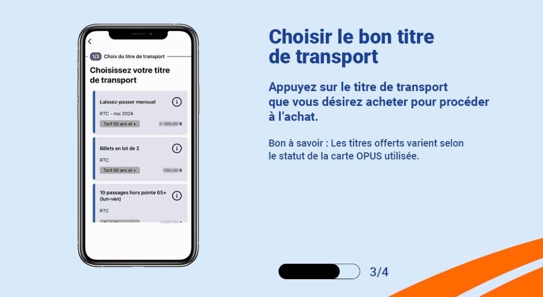 Cliquez sur le titre de transport que vous désirez acheter pour procéder à l’achat  Bon à savoir : Les titres offerts varient selon le statut de carte OPUS utilisée. 
