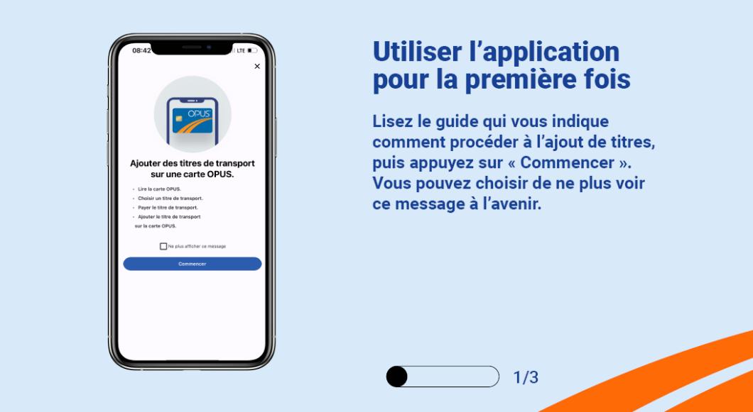 Connectez votre téléphone à un réseau Internet afin que l’application puisse lire le contenu de la carte OPUS ou occasionnelle.  