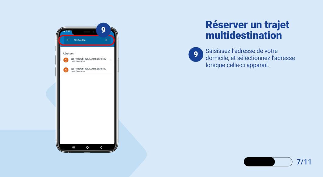 Saisissez l’adresse de votre domicile, et sélectionnez l’adresse lorsque celle-ci apparait. 